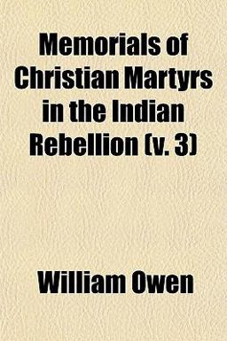 Memorials of Christian Martyrs in the Indian Rebellion