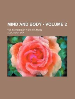 Mind and Body; the Theories of Their Relation
