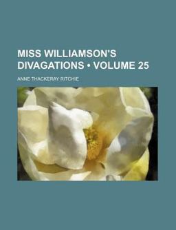 Miss Williamson's Divagations