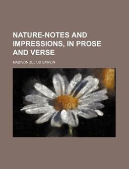 Nature-Notes and Impressions, in Prose and Verse