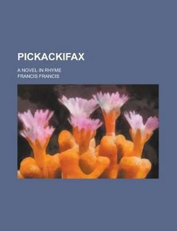 Pickackifax, a Novel in Rhyme