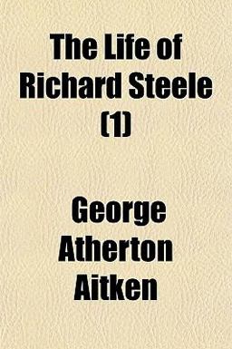 The Life of Richard Steele