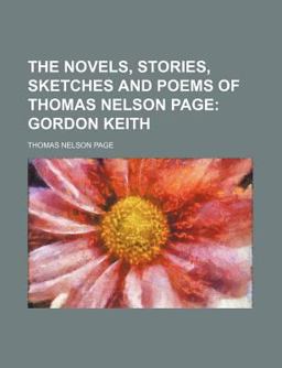 The Novels, Stories, Sketches and Poems of Thomas Nelson Page