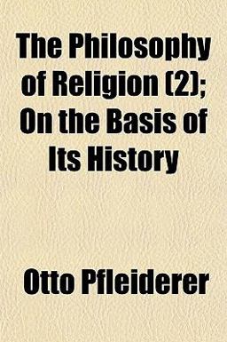 The Philosophy of Religion; on the Basis of Its History