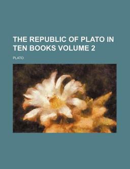The Republic of Plato in Ten Books