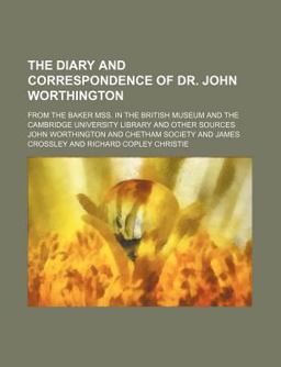 The Diary and Correspondence of Dr John Worthington (1;