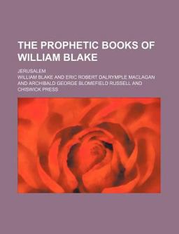 The Prophetic Books of William Blake; Jerusalem