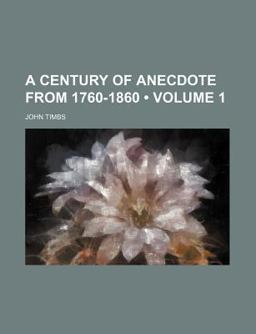 A Century of Anecdote From 1760-1860