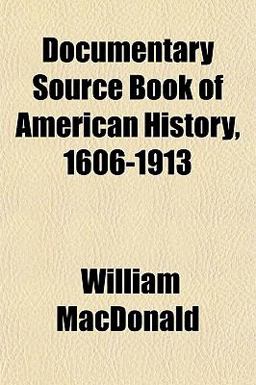 Documentary Source Book of American History, 1606-1913