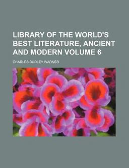 Library of the World's Best Literature, Ancient and Modern