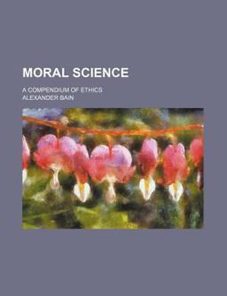 Moral Science; a Compendium of Ethics