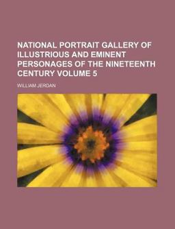 National Portrait Gallery of Illustrious and Eminent Personages of the Nineteenth Century