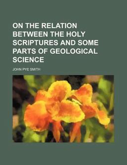 On the Relation Between the Holy Scriptures and Some Parts of Geological Science