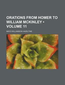 Orations from Homer to William Mckinley