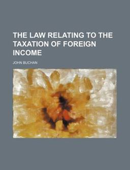 The Law Relating to the Taxation of Foreign Income