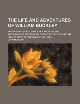 The Life and Adventures of William Buckley