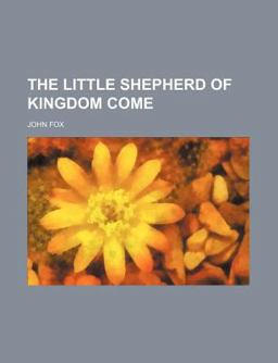 The Little Shepherd of Kingdom Come The Little Shepherd of Kingdom Come