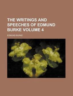 The Writings and Speeches of Edmund Burke
