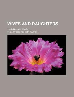 Wives and Daughters; an Every-Day Story