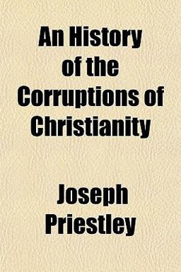 An History of the Corruptions of Christianity