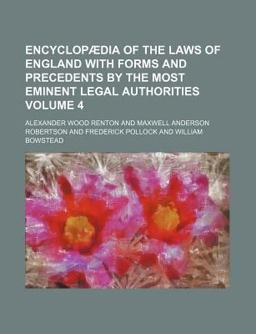 Encyclopedia of the Laws of England with Forms and Precedents by the Most Eminent Legal Authorities