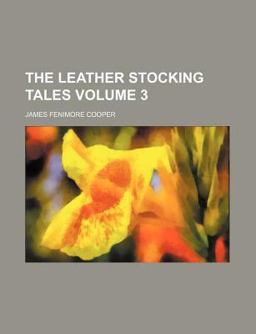 The Leather Stocking Tales