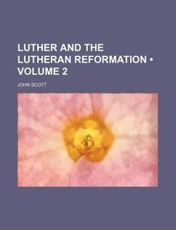 Luther and the Lutheran Reformation
