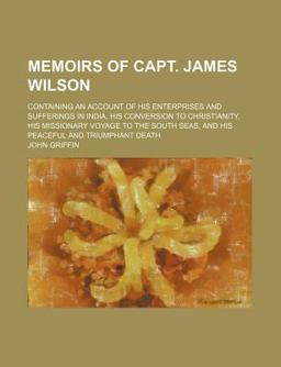 Memoirs of Capt James Wilson