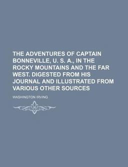 The Adventures of Captain Bonneville, USA , in the Rocky Mountains and the Far West