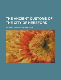 The Ancient Customs of the City of Hereford