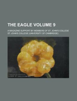 The Eagle; a Magazine Support by Members of St John's College