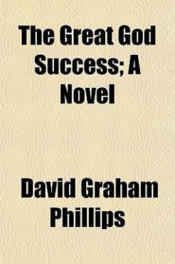 The Great God Success; a Novel