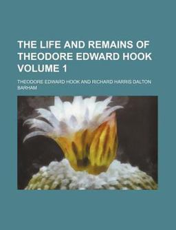 The Life and Remains of Theodore Edward Hook