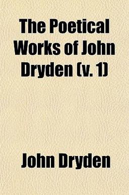 The Poetical Works of John Dryden