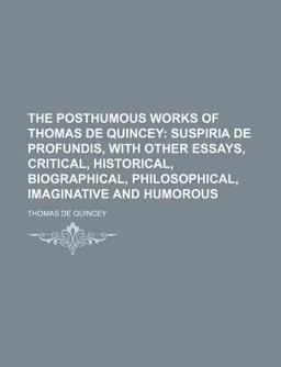 The Posthumous Works of Thomas de Quincey