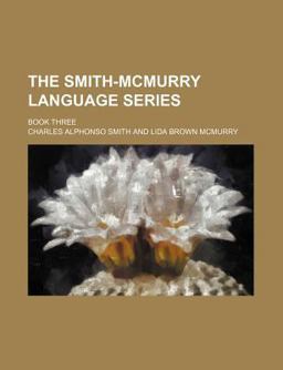 The Smith-McMurry Language Series; Book Three