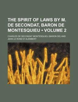 The Spirit of Laws by M de Secondat, Baron de Montesquieu