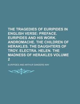 The Tragedies of Euripides in English Verse