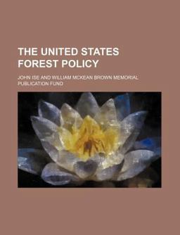 The United States Forest Policy The United States Forest Policy