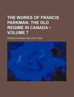 The Works of Francis Parkman