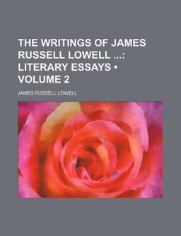 The Writings of James Russell Lowell