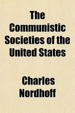 The Communistic Societies of the United States