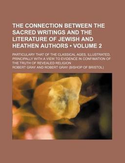 The Connection Between the Sacred Writings and the Literature of Jewish and Heathen Authors