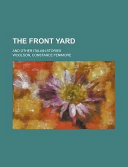 The Front Yard; and Other Italian Stories