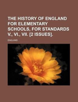 The History of England for Elementary Schools, for Standards V , VI , Vii [2 Issues]