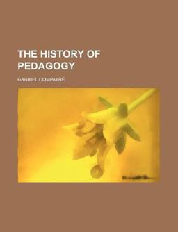 The History of Pedagogy The History of Pedagogy