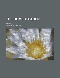 The Homesteader; a Novel