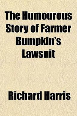 The Humourous Story of Farmer Bumpkin's Lawsuit