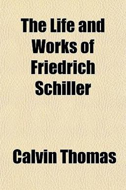 The Life and Works of Friedrich Schiller