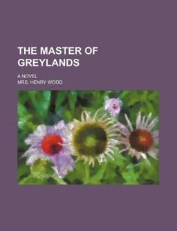 The Master of Greylands; a Novel The Master of Greylands; a Novel